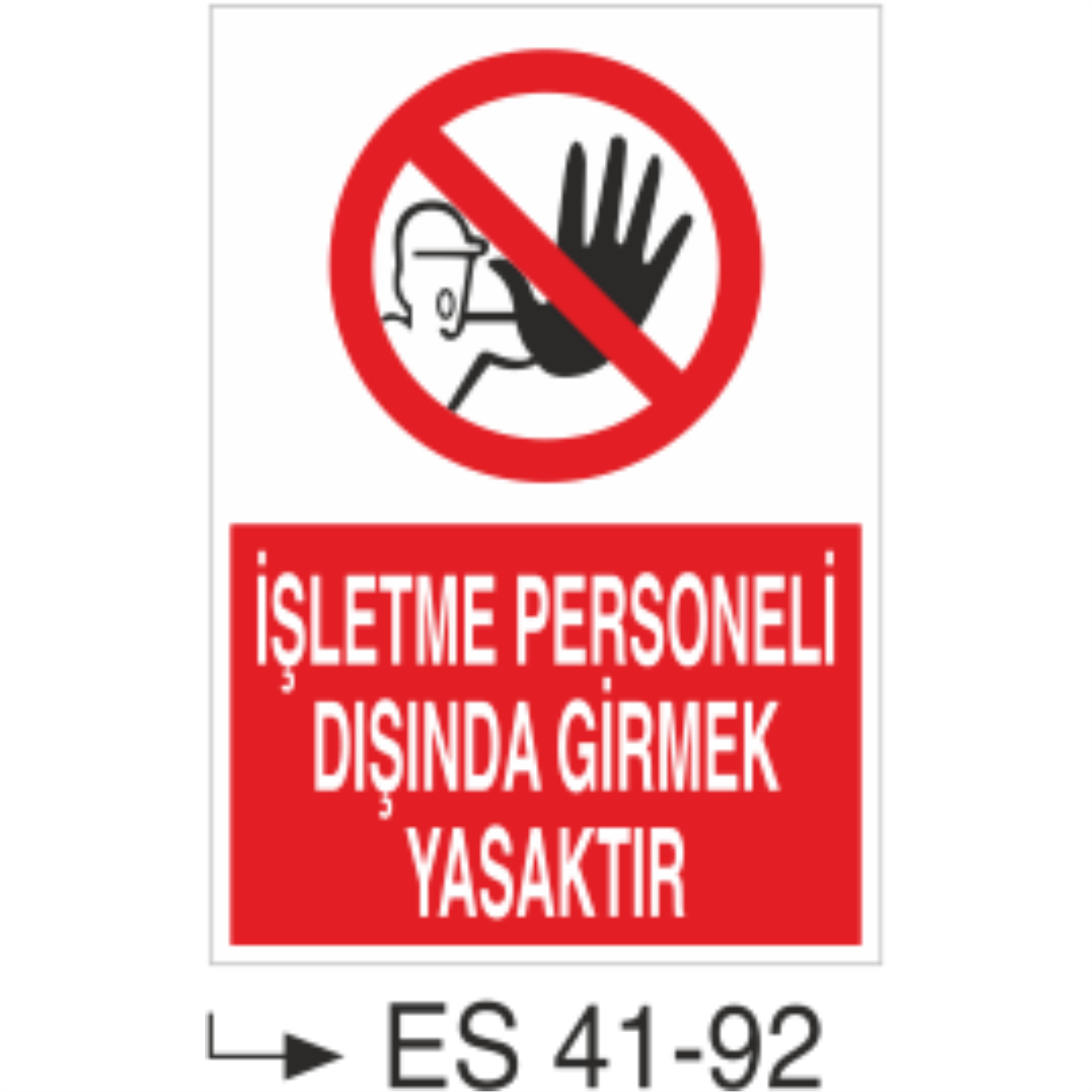 İşletme Personeli Dışında Girmek Yasaktır-Uyarı Levhası