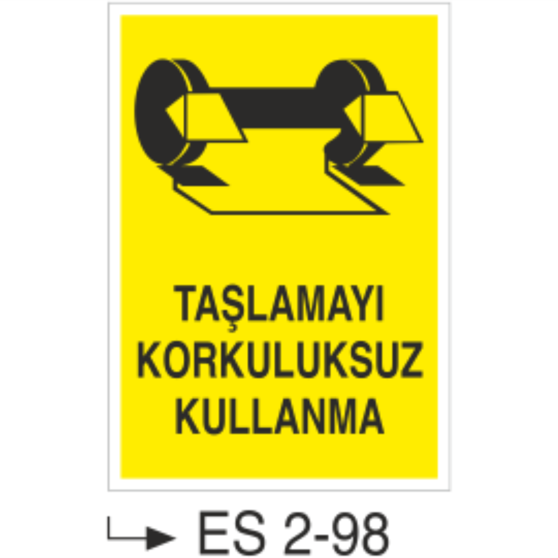 Taşlamayı Korkuluksuz Kullanma - Uyarı Levhası