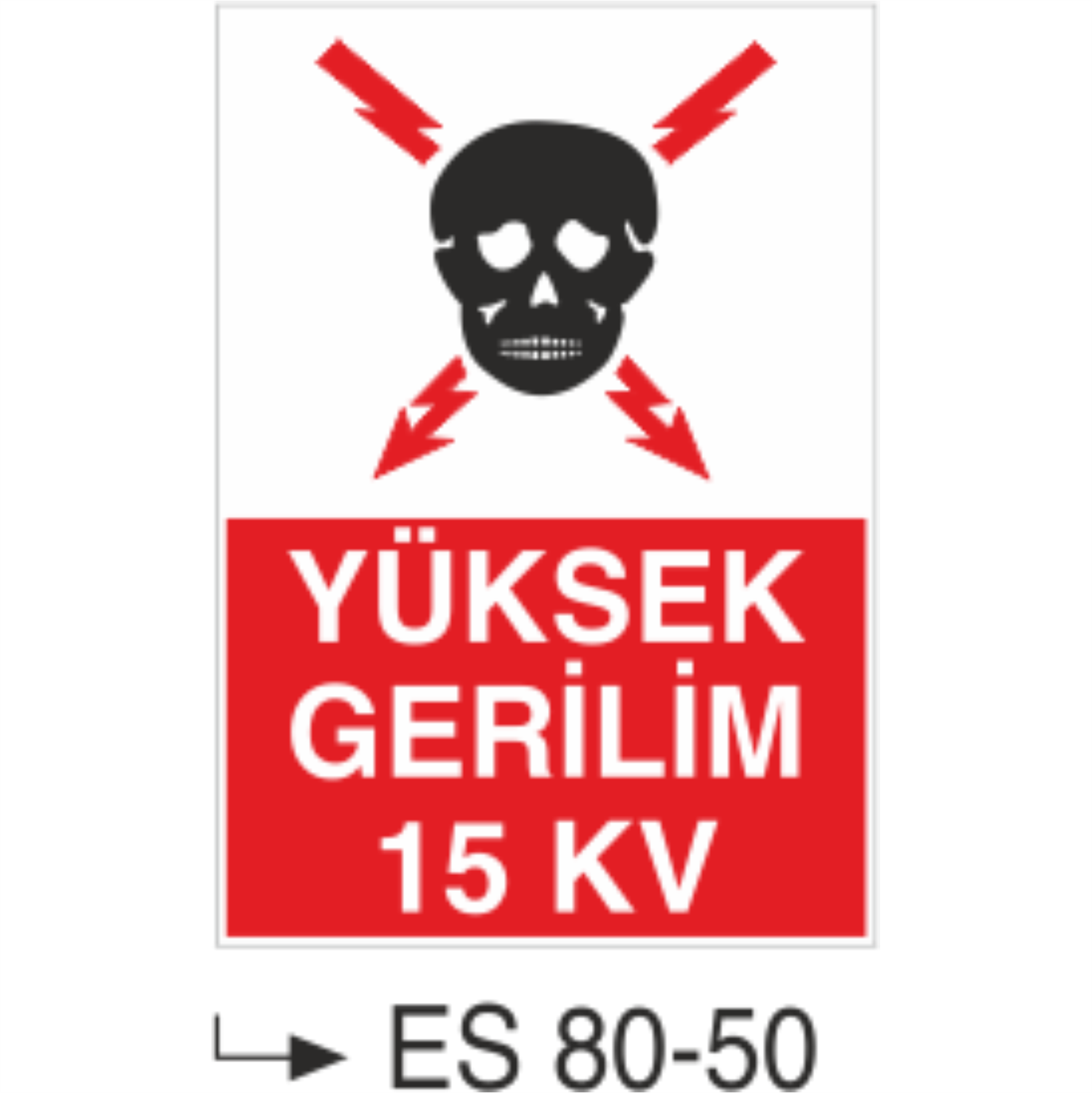 Yüksek Gerilim 15 KV -Uyarı Levhası