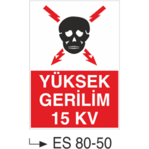 Yüksek Gerilim 15 KV -Uyarı Levhası