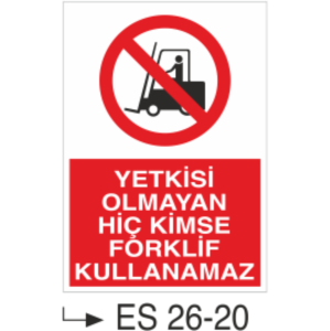 Yetkisi Olmayan Hiç kimse Forklif Kullanamaz- Uyarı Levhası