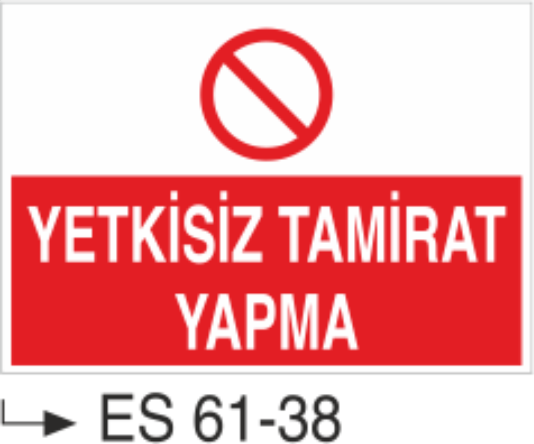 Yetkisiz Tamirat Yapma-Uyarı Levhası