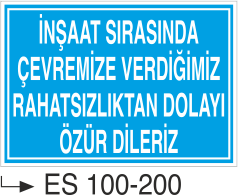 İnşaat Sırasında Çevreye Verdiğimiz Rahatsızlıktan Dolayı Özür Dileriz- Uyarı Levhası