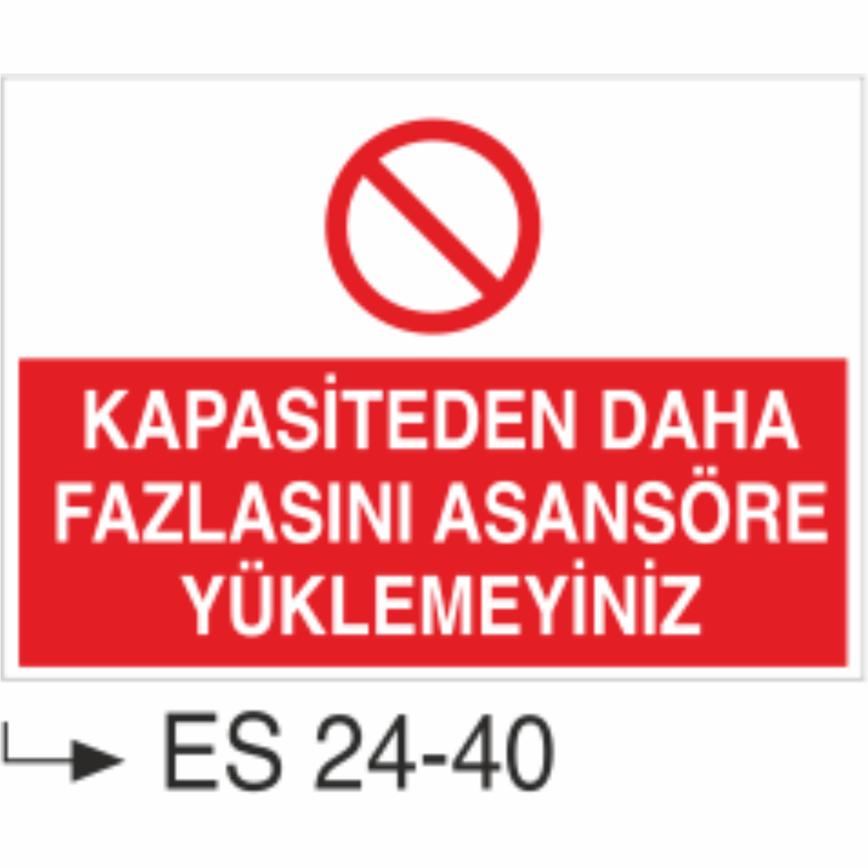 Kapasitesinden Daha Fazlasını Asansöre Yüklemeyiniz- Uyarı Levhası