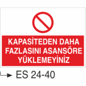 Kapasitesinden Daha Fazlasını Asansöre Yüklemeyiniz- Uyarı Levhası