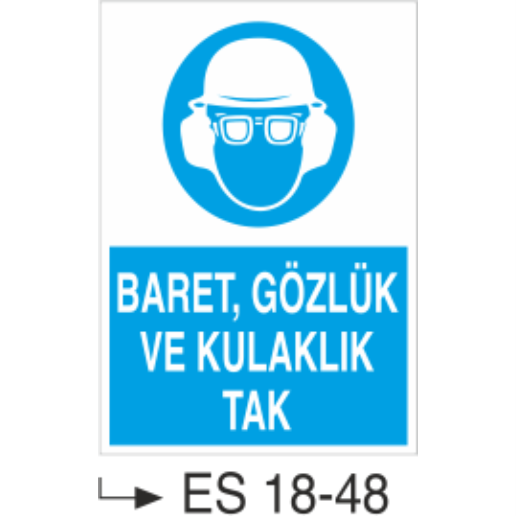 Baret, Gözlük ve Kulaklık Tak - Uyarı  Levhası