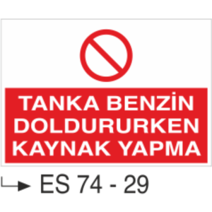 Tanka Benzin Doldururken Kaynak Yapma- Uyarı Levhası