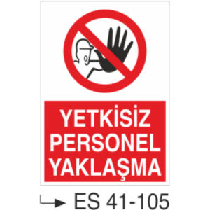 Yetkisiz Personel Yaklaşma-Uyarı Levhası