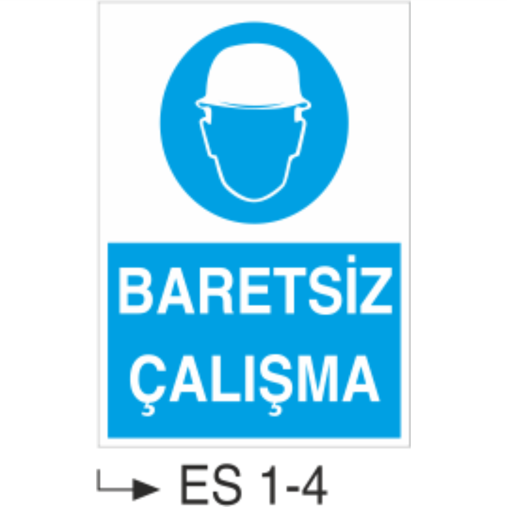 Baretsiz Çalışma- Uyarı Levhası