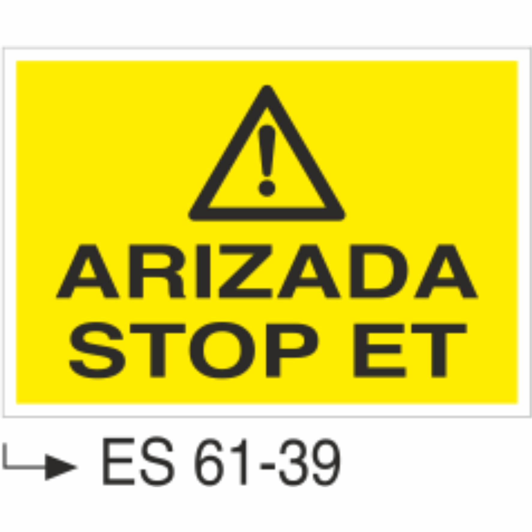 Arızada Stop Et-Uyarı Levhası