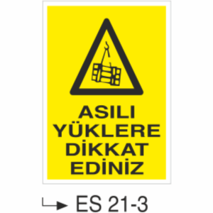 Asılı Yüklere Dikkat Ediniz- Uyarı  Levhası