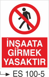 İnşaat Girmek Yasaktır- Uyarı Levhası