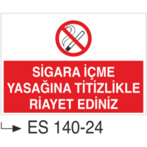 Sigara İçme Yasağın Titizlikle Riayet Ediniz -Uyarı Levhası