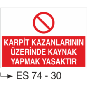 Karpit Kazanlarının Üzerinde Ateş Yakmak Yasaktır- Uyarı Levhası