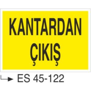 Kantardan Çıkış -Uyarı Levhası