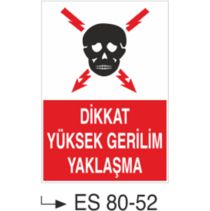 Dikkat Yüksek Gerilim Yaklaşma-Uyarı Levhası