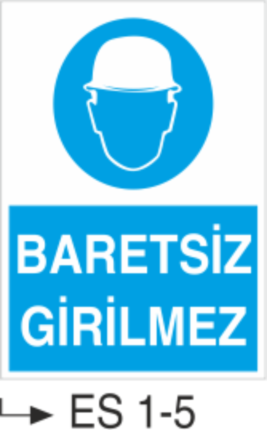 Baretsiz Girilmez - Uyarı Levhası