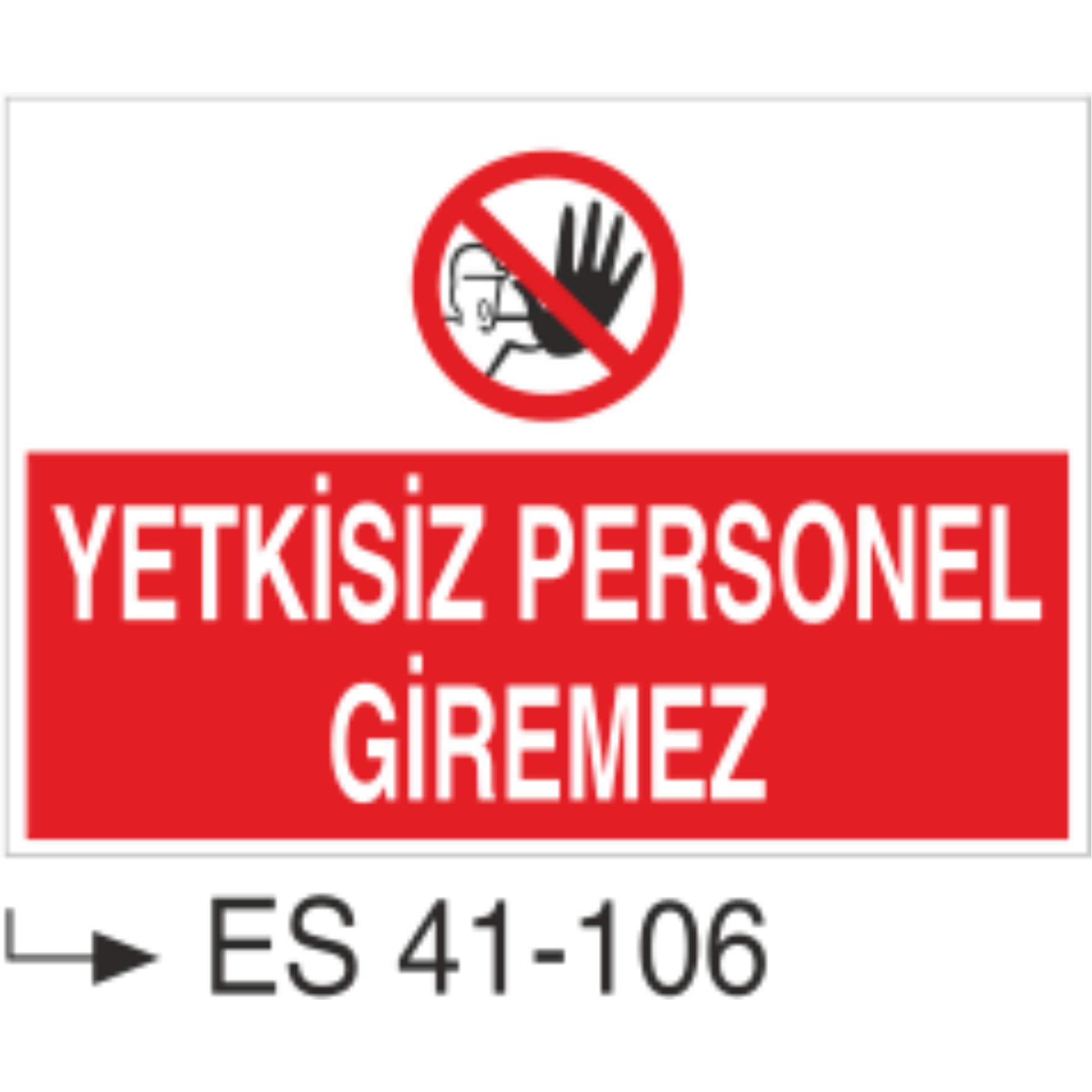 Yetkisiz Personel Giremez-Uyarı Levhası