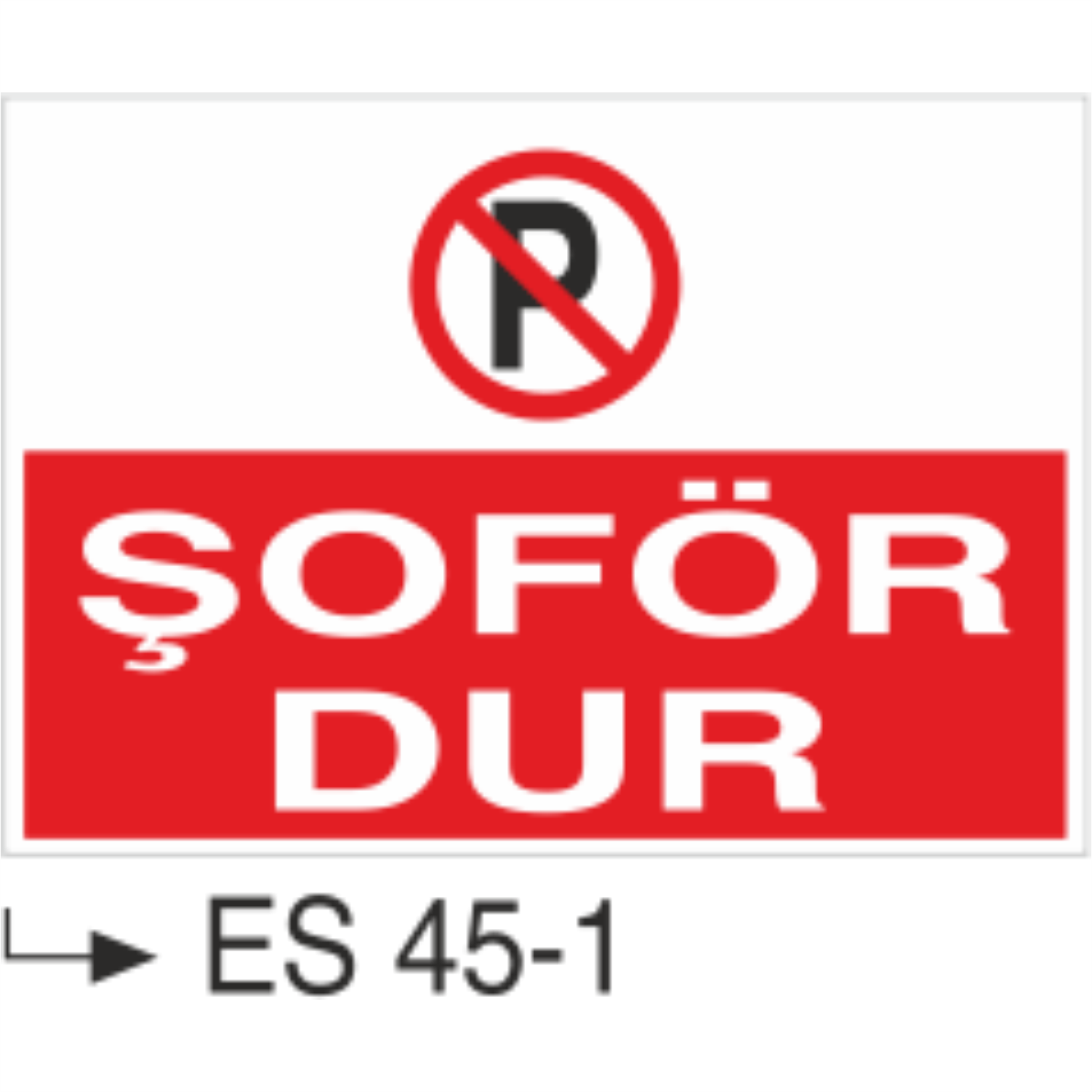 Şoför Dur-Uyarı Levhası