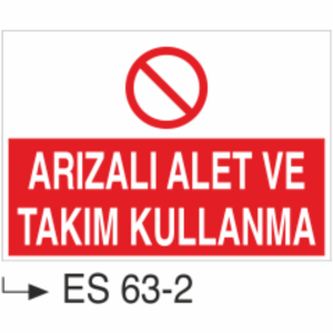 Arızalı Alet ve Takım Kullanma-Uyarı Levhası