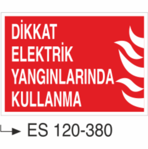 Dikkat Elektrik Yangınlarında Kullanma- Uyarı Levhası
