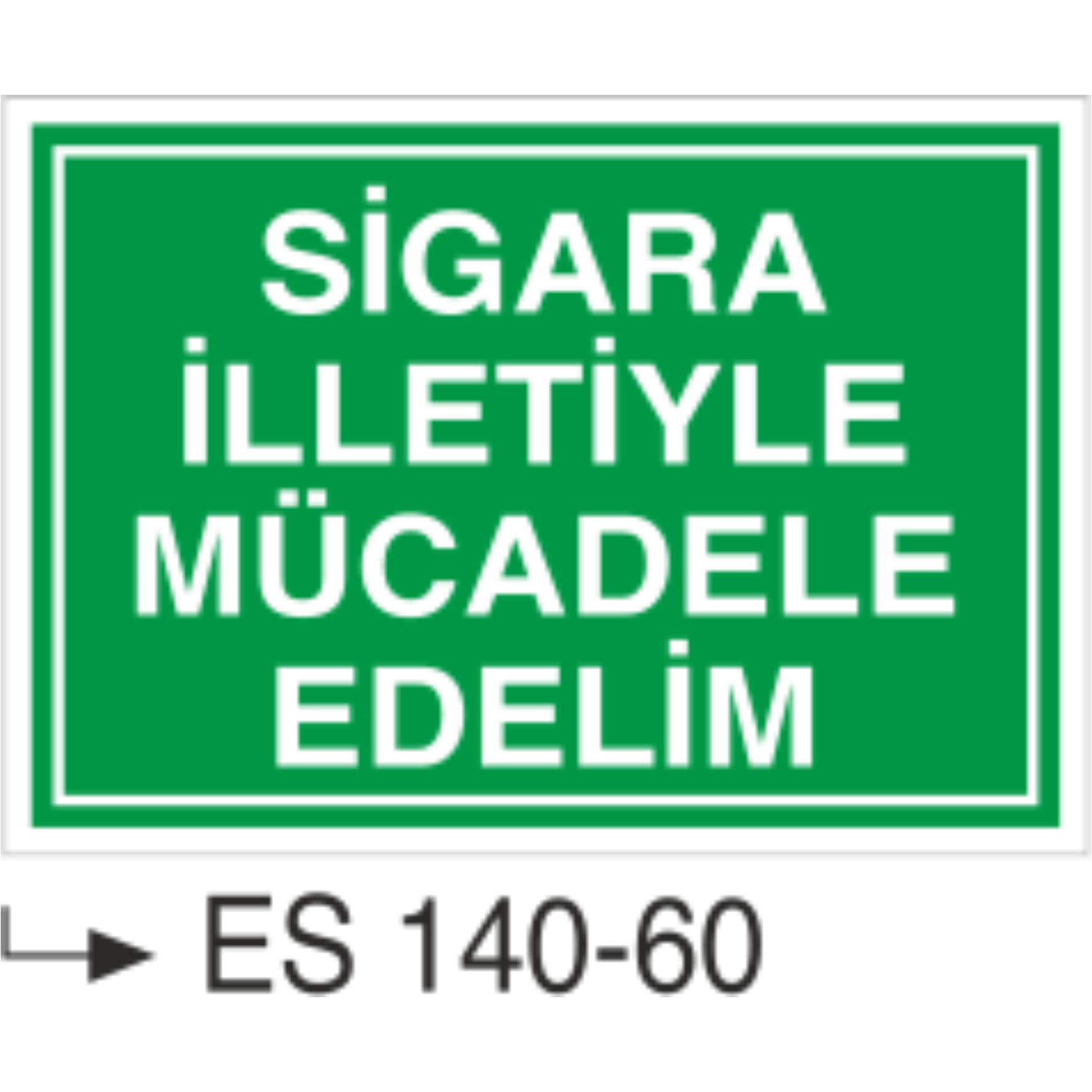Sigaraya İlletiyle Mücadele Edelim -Uyarı Levhası