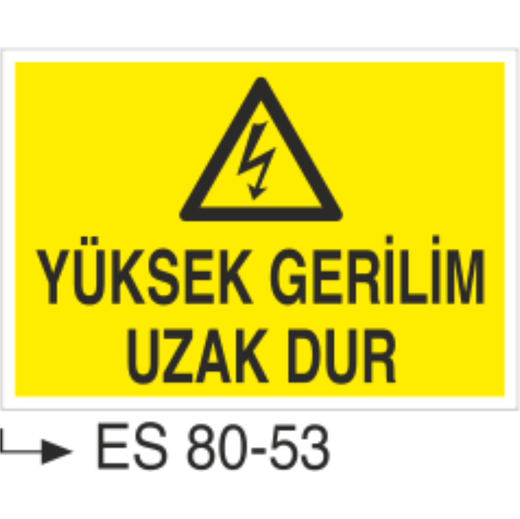 Yüksek Gerilim Uzak Dur-Uyarı Levhası