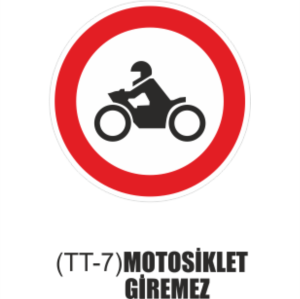 Motosiklet Giremez Tabelası- Uyarı Levhaları
