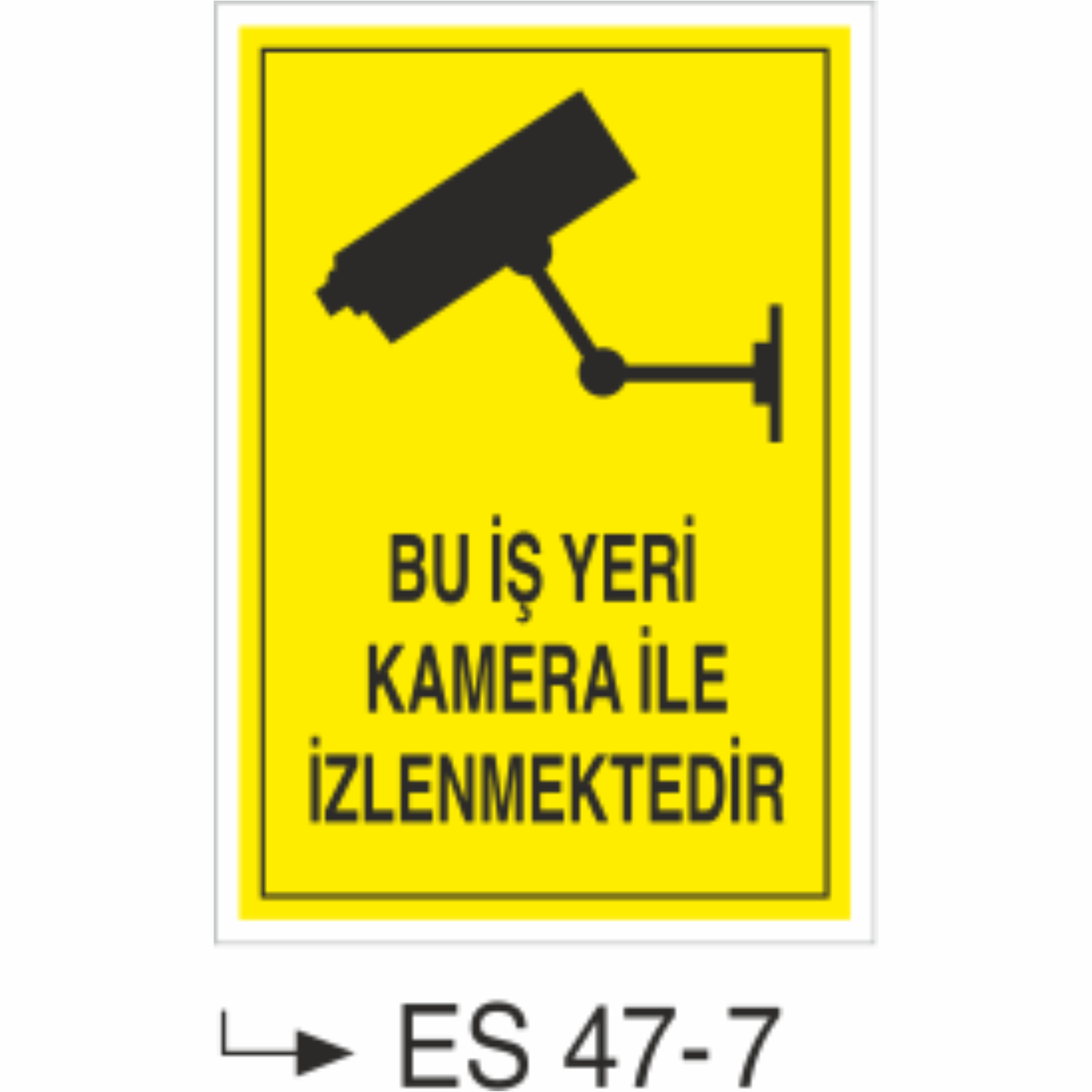 Bu İş Yeri Kamera İle İzlenmektedir-Uyarı Levhası