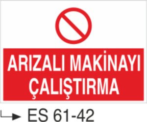 Arızalı Makinayı Çalıştırma-Uyarı Levhası