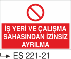 İş Yeri Ve Çalışma Sahasından İzinsiz Ayrılma - Uyarı Levhası