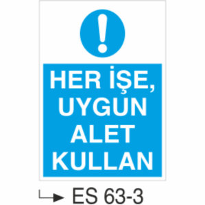 Her İşe Uygun Alet Kullan-Uyarı Levhası