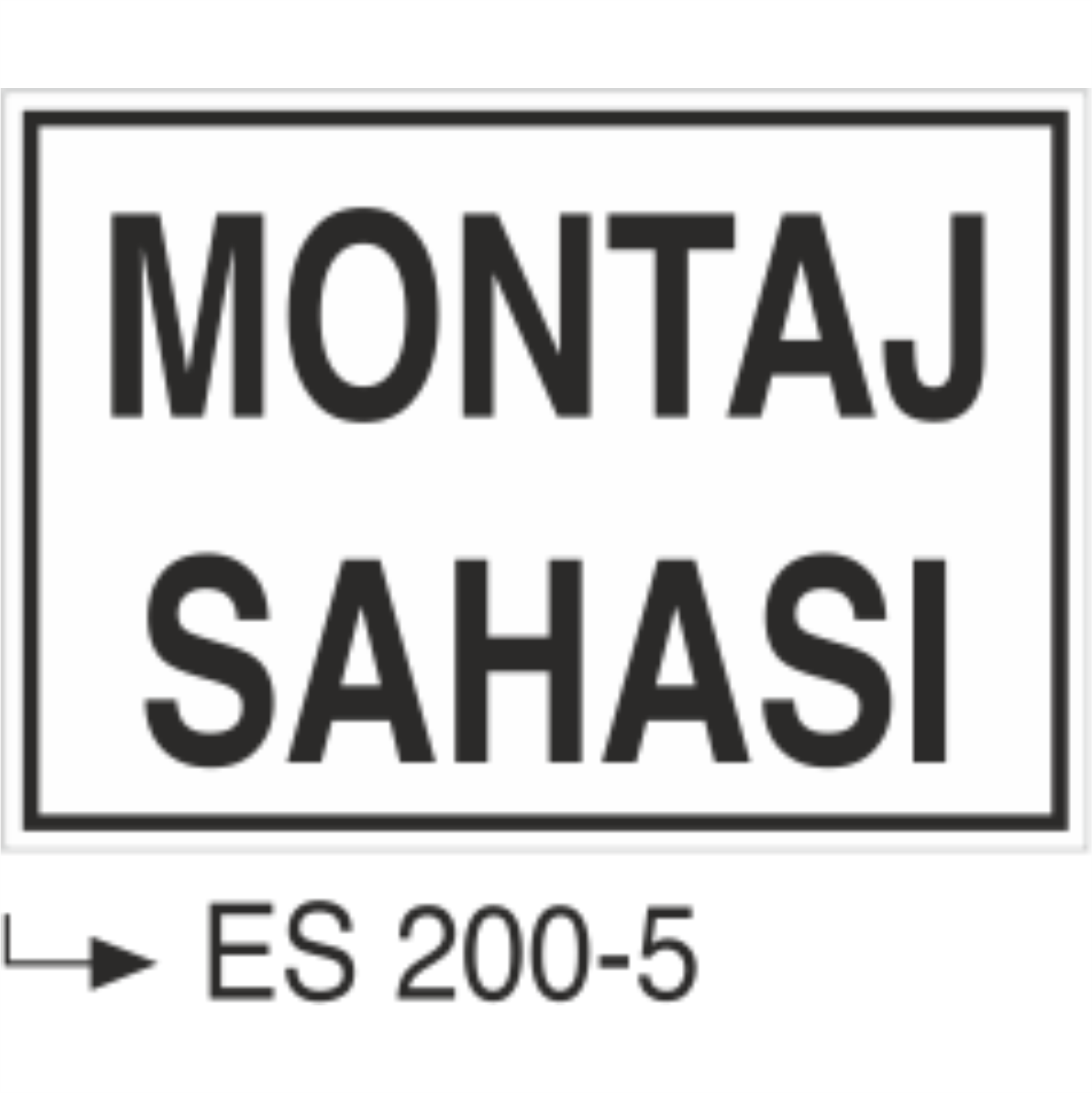 Montaj Sahası- Uyarı Levhası