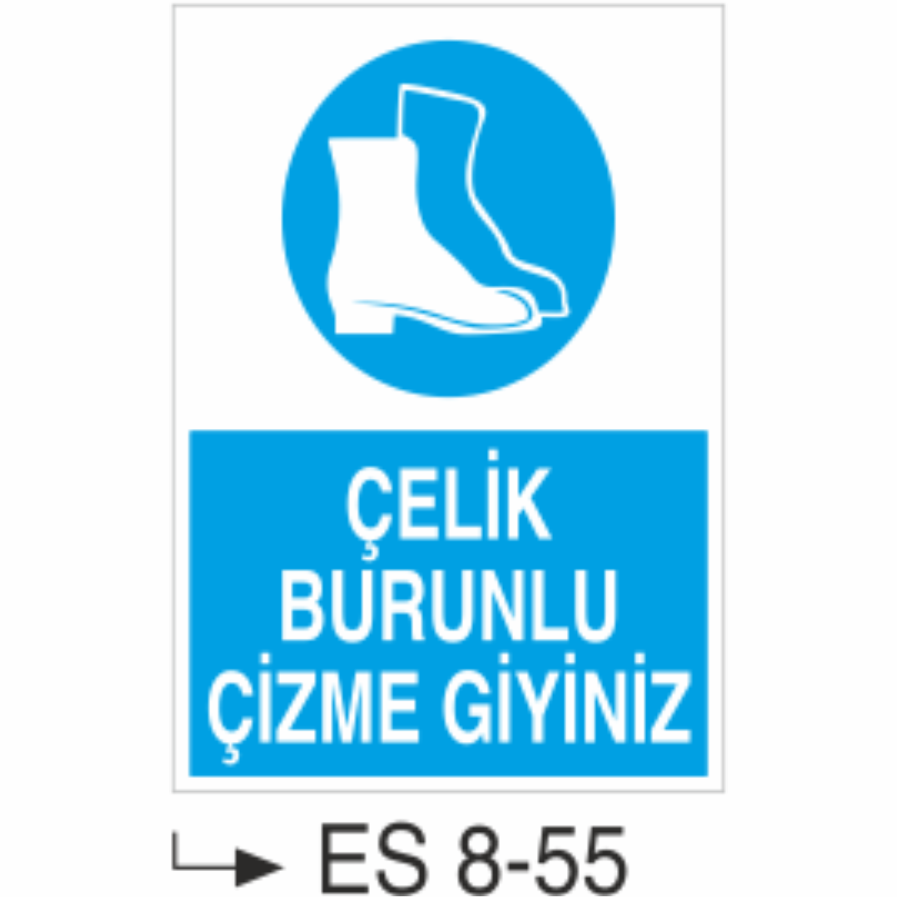Çelik Burunlu Çizme Giyiniz-Uyarı  Levhası