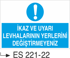 İkaz Ve Uyarı Levhalarının Yerlerini Değiştirmeyeniz - Uyarı Levhası