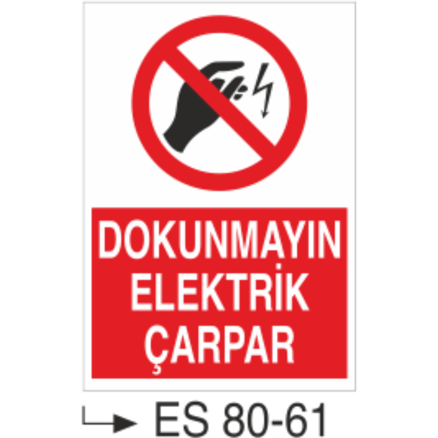 Dokunmayın Elektrik Çarpar-Uyarı Levhası