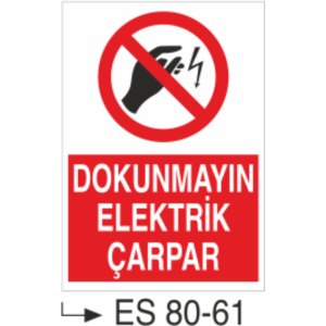 Dokunmayın Elektrik Çarpar-Uyarı Levhası
