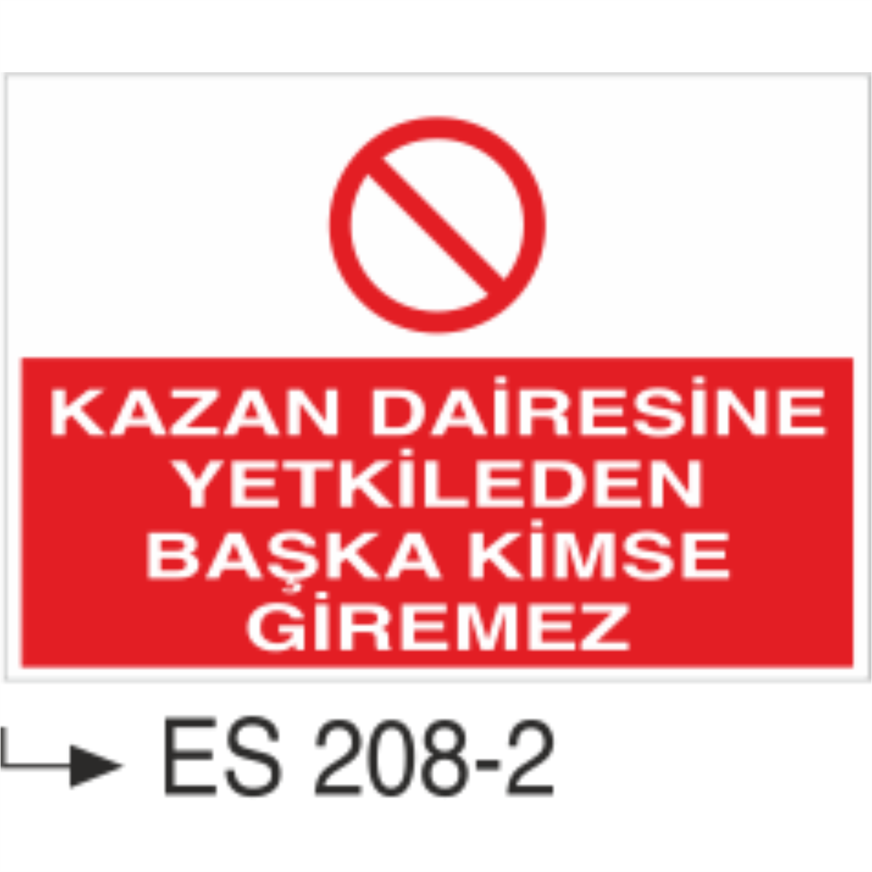 Kazan Dairesine Yetkiliden Başkası Giremez - Uyarı Levhası