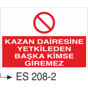 Kazan Dairesine Yetkiliden Başkası Giremez - Uyarı Levhası