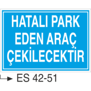 Hatalı Park Eden Araç Çekilecektir-Uyarı Levhası