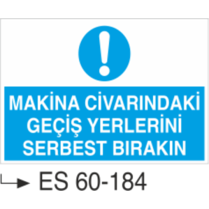 Makina Civarındaki Geçiş Yerlerini Serbest Bırakın-Uyarı Levhası