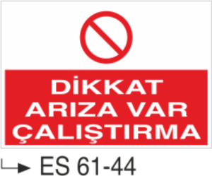 Dikkat Arıza Var Çalıştırma-Uyarı Levhası