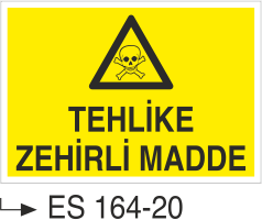 Tehlikeli Zehirli Madde - Uyarı Levhası