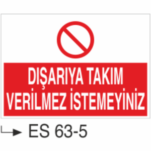 Dışarıya Takım Verilmez İstemeyiniz-Uyarı Levhası