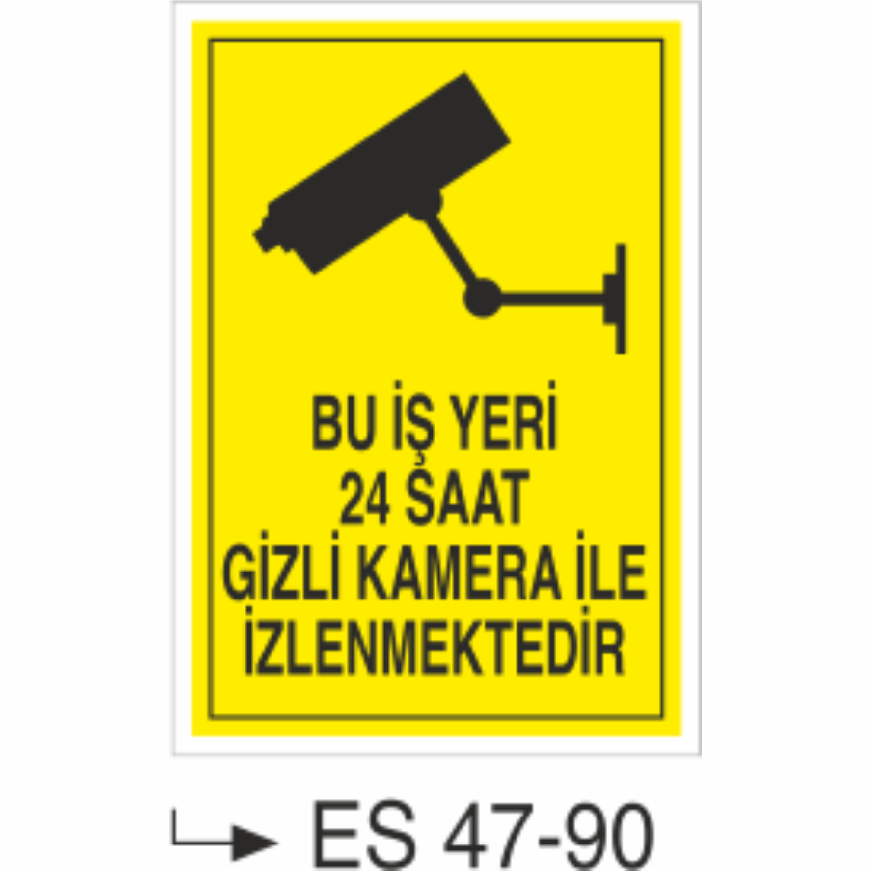 Bu İş Yeri 24 Saat Gizli Kamera İle İzlenmektedir-Uyarı Levhası