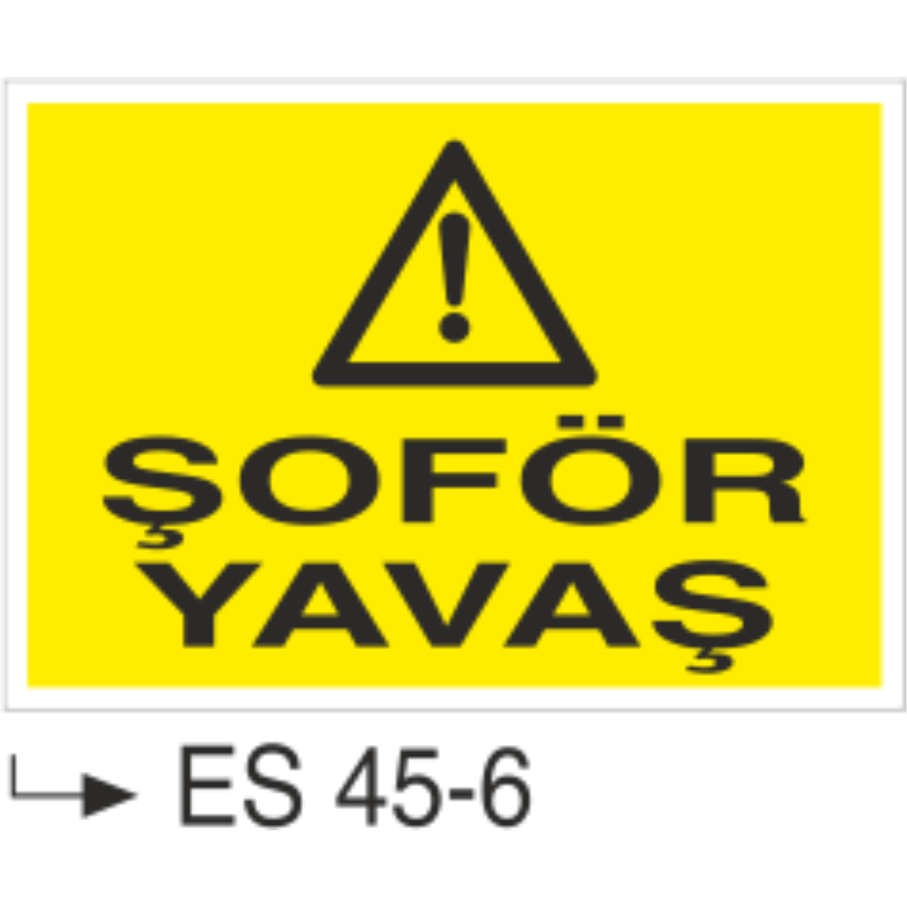 Şoför Yavaş-Uyarı Levhası
