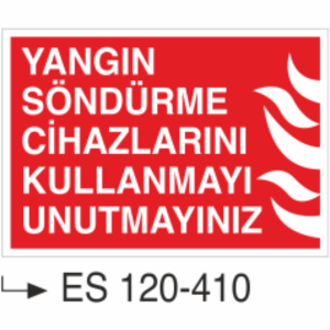Yangın Söndürme Cihazlarını Kullanmayı Unutmayınız- Uyarı Levhası