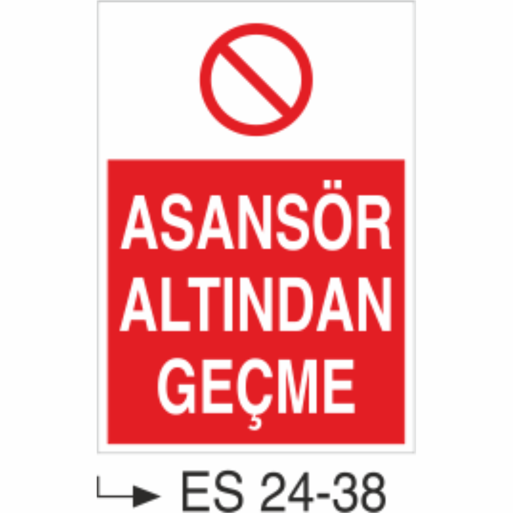 Asansör Altından Geçme- Uyarı Levhası