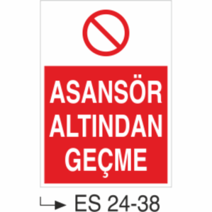 Asansör Altından Geçme- Uyarı Levhası
