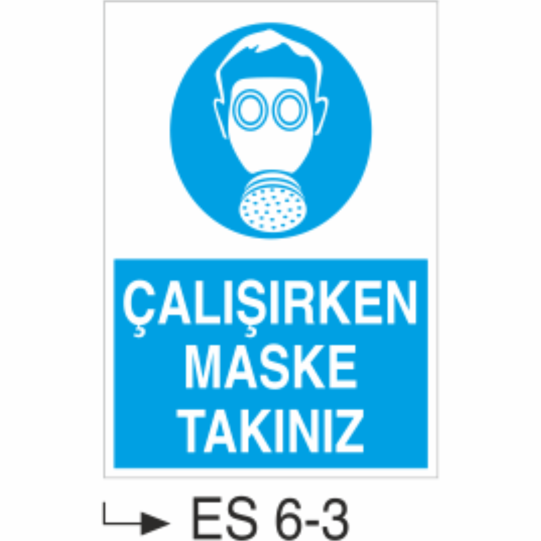 Çalışırken Maske Takınız - Uyarı  Levhası